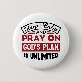 Blijf kalm en bid dat Gods plan onbeperkt is Ronde Button 5,7 Cm