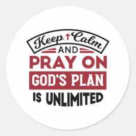 Blijf kalm en bid dat Gods plan onbeperkt is Ronde Sticker