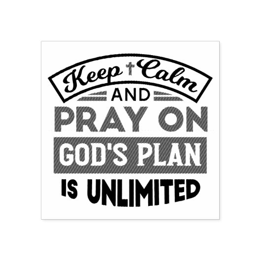 Blijf kalm en bid dat Gods plan onbeperkt is Rubberstempel (Afrduk)