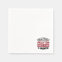 Blijf kalm en bid dat Gods plan onbeperkt is Servet