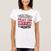 Blijf kalm en bid dat Gods plan onbeperkt is T-shirt (Voorkant)