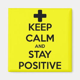 BLIJF KALM EN BLIJF POSITIEF MAGNEET