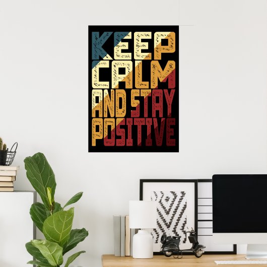 Blijf kalm en blijf positief poster (Thuiskantoor)