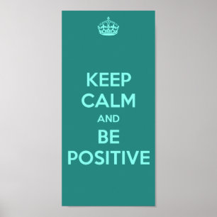 BLIJF KALM EN BLIJF POSITIEF POSTER