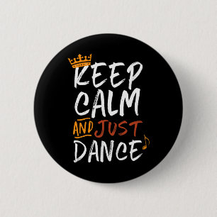Blijf kalm en dans gewoon voor dansers die van dan ronde button 5,7 cm