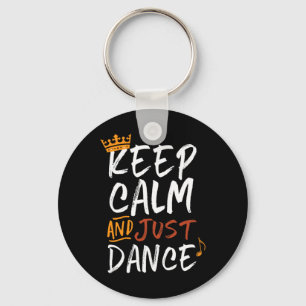 Blijf kalm en dans gewoon voor dansers die van dan sleutelhanger