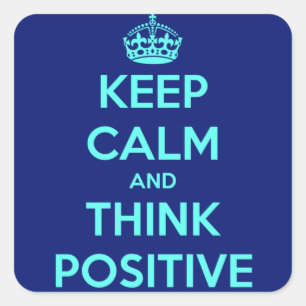 BLIJF KALM EN DENK POSITIEF VIERKANTE STICKER