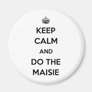 Blijf kalm en doe de Maisie Magneet