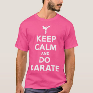Blijf kalm en doe karate t-shirt