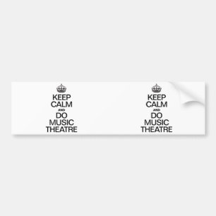 BLIJF KALM EN DOE MUZIEK THEATER BUMPERSTICKER