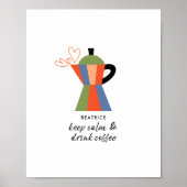 Blijf kalm en Drink Coffee Quote Coffee Pot Poster (Voorkant)