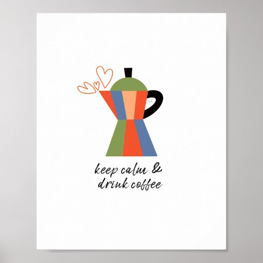 Blijf kalm en Drink Coffee Quote Coffee Pot Poster (Voorkant)