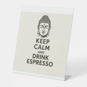 Blijf kalm en Drink espresso Reclamebord Met Voetstuk