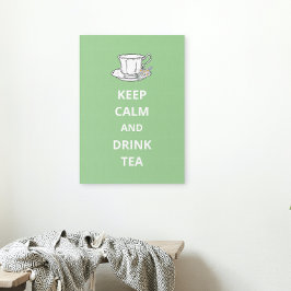 Blijf kalm en Drink thee  theekopje Canvas Afdruk