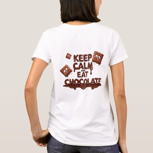 Blijf kalm en eet chocolade grappige chocolade lie t-shirt (Achterkant)