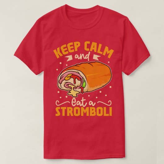 Blijf kalm en eet een Stromboli T-shirt (Design voorkant)