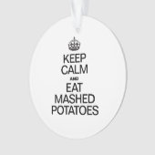 BLIJF KALM EN EET GEPUREERDE AARDAPPELEN ORNAMENT