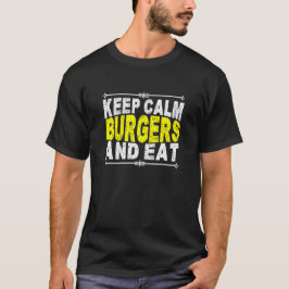 Blijf kalm en eet hamburgers t-shirt