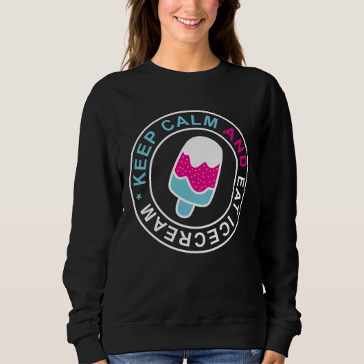 Blijf kalm en eet ijskreem sweatshirt (Voorkant)