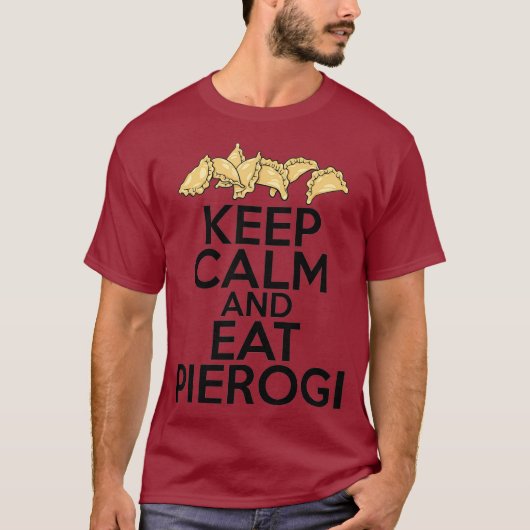 Blijf kalm en eet Pierogi Polish Womens Mannen T-shirt (Voorkant)
