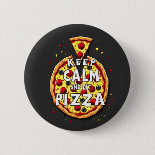 Blijf kalm en eet pizza: perfect ontwerp voor pizz ronde button 5,7 cm