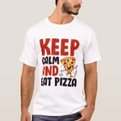 blijf kalm en eet pizza t-shirt (Voorkant)