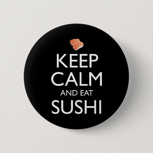 Blijf Kalm En Eet Sushi Ronde Button 5,7 Cm (Voorkant)