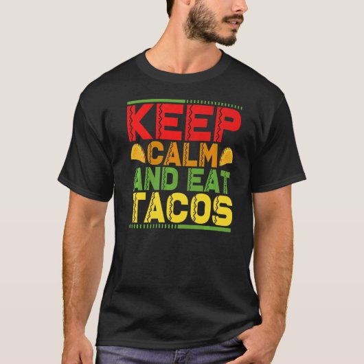 Blijf kalm en eet taco's 1 t-shirt (Voorkant)