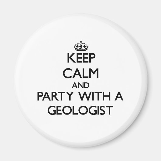 Blijf kalm en feest met een geoloog magneet (Voorkant)