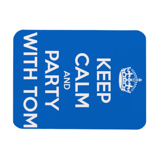 Blijf kalm en feest met Tom Magneet (Horizontaal)