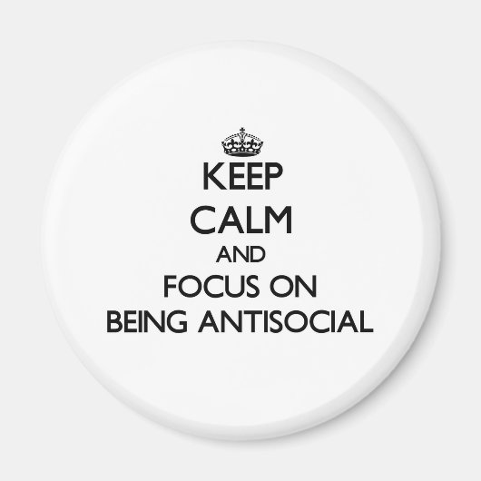 Blijf kalm en focus op Antisociaal zijn Magneet (Voorkant)