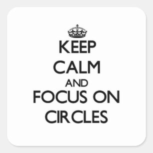 Blijf kalm en focus op Circles Vierkante Sticker