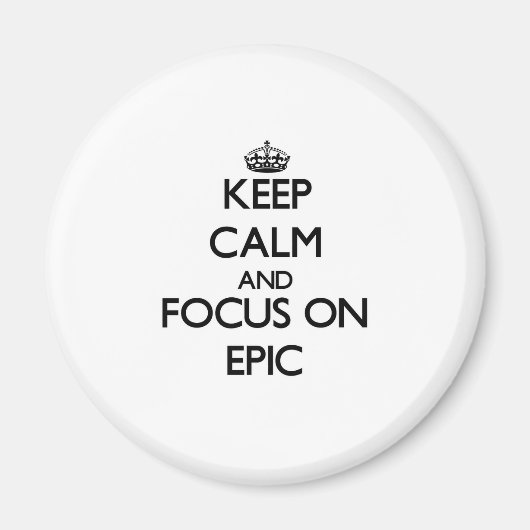 Blijf kalm en focus op EPIC Magneet (Voorkant)