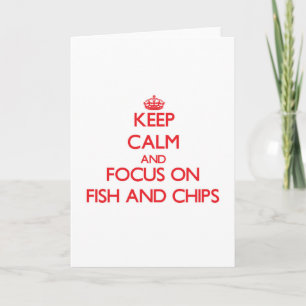 Blijf kalm en focus op Fish and Chips Kaart