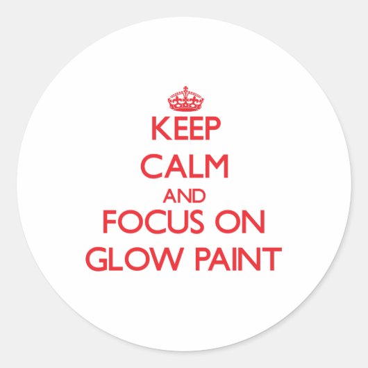 Blijf kalm en focus op Glow Paint Ronde Sticker (Voorkant)