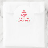 Blijf kalm en focus op Glow Paint Ronde Sticker (Tas)