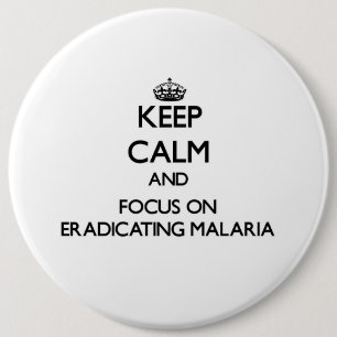 Blijf kalm en focus op het uitroeien van malaria ronde button 6,0 cm