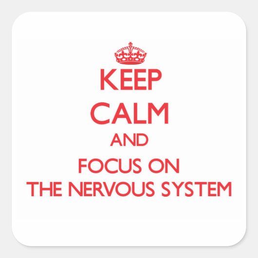 Blijf kalm en focus op het zenuwstelsel vierkante sticker (Voorkant)