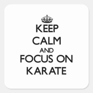 Blijf kalm en focus op Karate Vierkante Sticker