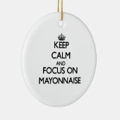 Blijf kalm en focus op Mayonnaise Keramisch Ornament (Rechts)