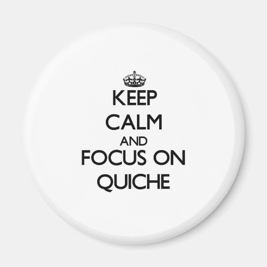 Blijf kalm en focus op Quiche Magneet (Voorkant)