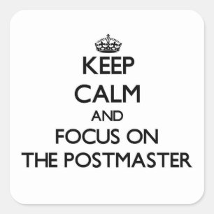 Blijf kalm en focus op The Postmaster Vierkante Sticker