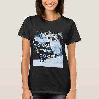 Blijf kalm en ga af van het snufje van piste vrouw t-shirt