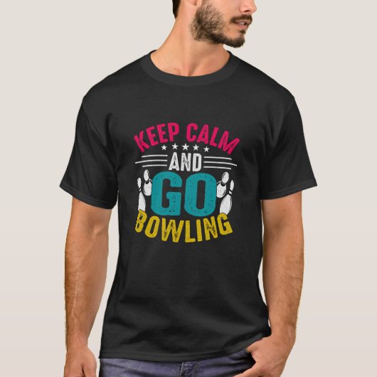 Blijf kalm en ga Bowling Quote Humor T-shirt (Voorkant)