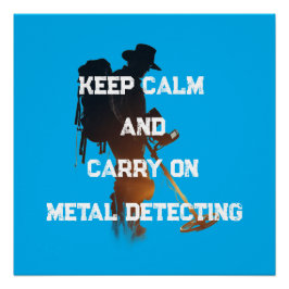 Blijf Kalm en Ga Door met Metaaldetectie Perfect Poster