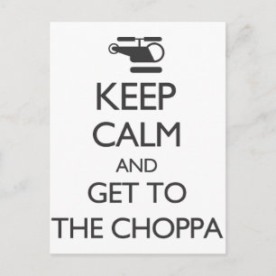 Blijf kalm en ga naar de Choppa Briefkaart