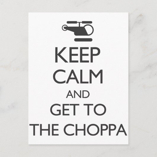 Blijf kalm en ga naar de Choppa Briefkaart (Voorkant)