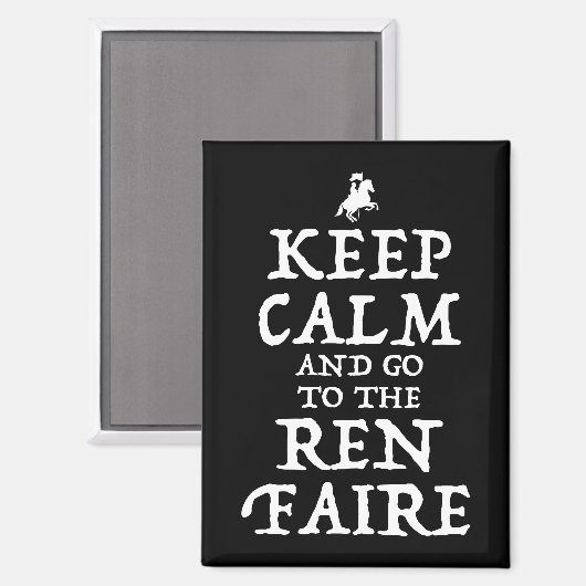 Blijf kalm en ga naar de Ren Faire Magneet (Voorkant / Achterkant)