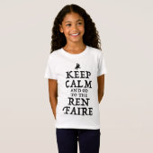Blijf kalm en ga naar de Ren Faire T-shirt (Voorkant volledig)