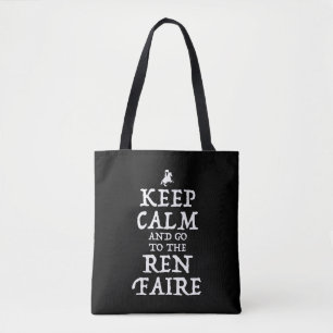 Blijf kalm en ga naar de Ren Faire Tote Bag